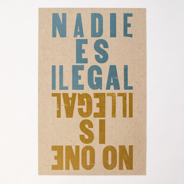 No One is Illegal broadside print