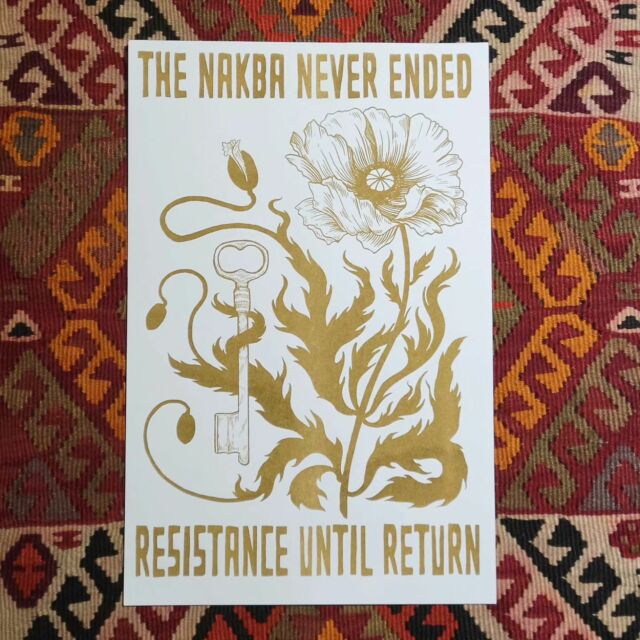 The Nakba Never Ended // Resistance Until Return

I created this print for the commemoration of 76 years since the Nakba alongside other prop with an amazing group of folks.  We have a ton of leftover prints after the Nakba rally last week in Portland. The attendance wasn't as high as we hoped, so after handing out what we could, we are left with all these posters. 

100% of all sales are going to Batoul and her family (the link to her gofundme is in my bio).

 She was trying to raise the funds to leave Gaza to give birth, but the last update we've heard is that she was sick in a field hospital and had to have an emergency c-section. We are hoping that she and her baby are okay. Please help support this family by purchasing one of these prints. 

Huge huge thank you to @outletpdx for covering the printing costs for these

🌱Prints are 11x17

🌱Total cost 25 (20 for the print and 5 to cover shipping)

🌱Send your payment to @entangledrootspress via venmo

🌱Use a 🌷 emoji in the note and include your shipping address (my account is private)

🌱I mostly have flat gold, but there are some red and green as well. If you have a preference, please include that in the note. 

🌱Remember- do not mention Gaza or Palestine when sending payment as it can get flagged